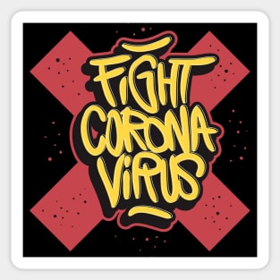 Fight Corona Virus! - Covid 19 Global Pandemic Slogan Art Sticker